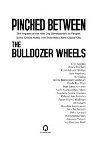 Saputra, E. et al., (2022). Pinched Between The Bulldozer Wheels. The impacts of the new city development on people: Some critical notes from Indonesia's New Capital City. Yogyakarta Pustaka Pelajar.